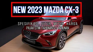 🔵NEW 2023 MAZDA CX-3 | Spesifikasi, Mesin, Harga, Pajak STNK Tahunan dan 5 Tahunan