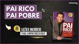 PAI RICO PAI POBRE (8 Lições Incríveis Para Todos Os Tipos De Empreendedores)