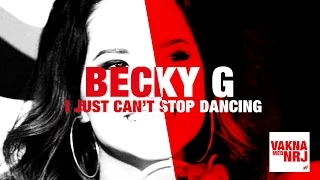 [LIVE] Becky G - I just can't stop dancing - VAKNA MED NRJ