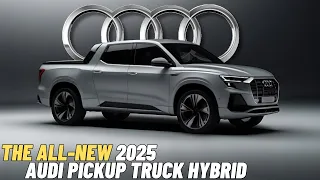 All New 2025 Audi Pickup Truck Is Finally Confirmed | Official Details And First Look!!