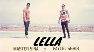 Faycel Sghir Fest. Mastr Sina - LELLA (Clip Officiel) 2018