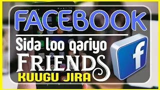 SIDA LOO QARIYO FACEBOOK FRIENDS || Hide Friends List || 2020