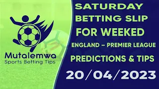 FOOTBALL TODAY PREDICTIONS 20/04/2024 ,#betting@mutalemwa sports betting tips #footballpredictions