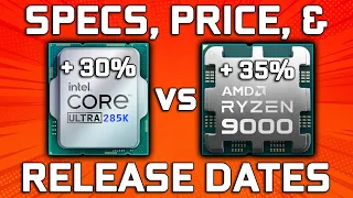 Zen 5 vs Arrow Lake CPUs - Specs, Price, & Release Dates