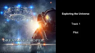 Dreaming Cooper - Exploring The Universe - Track 1. Pilot