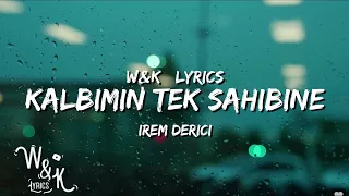 Irem Derici - Kalbimin Tek Sahibine (Lyrics) w&k