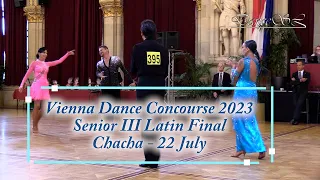 Vienna Dance Concourse 2023 - Senior III Latin Chacha WDSF - Final - 22 July 2023