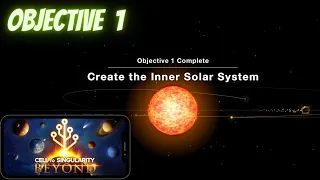 BEYOND Objective 1 - Create the Inner Solar System | Cell to Singularity