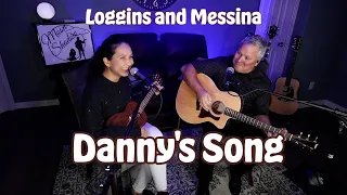 Danny's Song - Loggins and Messina  Cover - (Kenny Loggins)