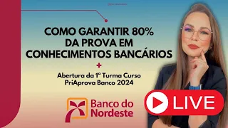 COMO GARANTIR 80% DA PROVA EM CONHECIMENTOS BANCÁRIOS | CONCURSO BANCO DO NORDESTE 2024 | ANALISTA