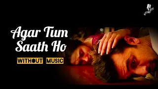 Agar Tum Saath Ho ll A Cappella / Without Music ll Pure Vocals