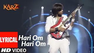 Lyrical: Hari Om Hari Om | Karzzzz | Himesh Reshammiya