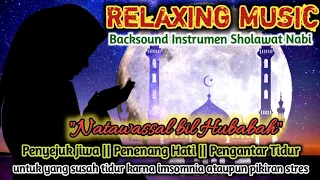 Sholawat merdu ❗ Natawassal bilHubabah❗Beautiful relaxing music #relaxingmusic #sholawatnabi #viral