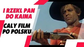 I rzekł Pan do Kaina (E Dio disse a Caino...) | Western | Cały film po polsku