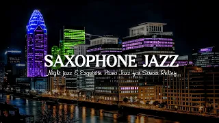 Tender Night Jazz Saxophone Music | Exquisite Piano Jazz Instrumental for Sleep, Stress Relief,...