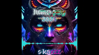 Hard-Psy Megamix 2024 by S-KAYZZ