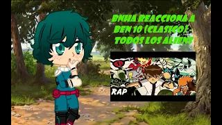 BNHA reacciona a Ben 10 Rap (Clásico) || Todos los Alienígenas (MacroRap) || Gacha Club