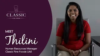 Meet Thilini, HR Manager at Classic Fine Foods UAE