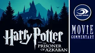 Harry Potter and the Prisoner of Azkaban MOVIE COMMENTARY!!