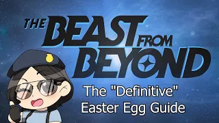 The "Definitive" Beast From Beyond Easter Egg Guide