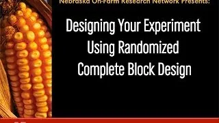 Designing Your Experiment Using Randomized Complete Block Design