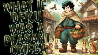 What If Deku Was A Peasant Omega I Part 2