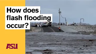 How does flash flooding occur? Arizona State University (ASU)