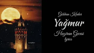 Gökhan Kırdar - Yağmur / Haziran Gecesi Sözleri (Lyrics)