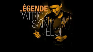 PATRICK SAINT ELOI...FOR EVER...C LE ZOUK