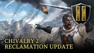 Chivalry 2 - Reclamation Update Release Trailer