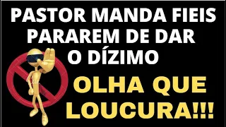 Pastor manda os fieis pararem de dar o dízimo OLHA QUE LOUCURA!!!