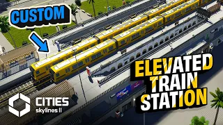 I built a CUSTOM Elevated Train Station in CITIES SKYLINES 2 | Detailing - EP 04