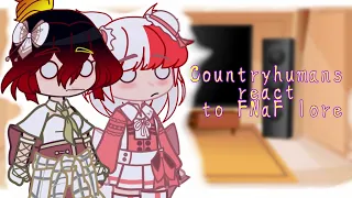 Countryhumans react to FNaF lore ~ My AU ~ New designs ~ enjoy!