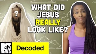 What Did Jesus REALLY Look Like? | Decoded | MTV News