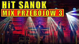 HiT SANOK - MIX przebojów 3