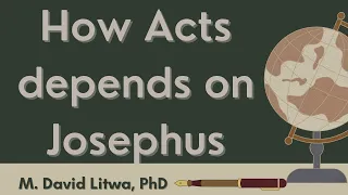 How Acts depends on Josephus