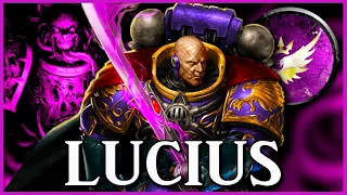 LUCIUS THE ETERNAL - Soulthief | Warhammer 40k Lore