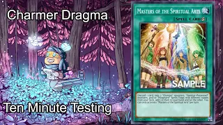 CHARMER DRAGMA [Post Awakening of the Posessed] - Ten Minute Testing 7/9/20