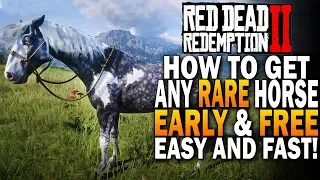 How To Get ANY Best Horse For FREE & EARLY! Even The Rose Arabian! Red Dead Redemption 2 Horses