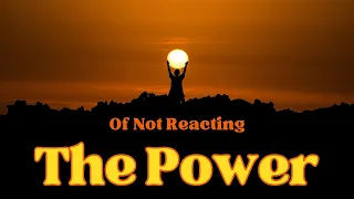 The Art of Not Reacting - How to Control Your Emotions | Zen Motivational Story