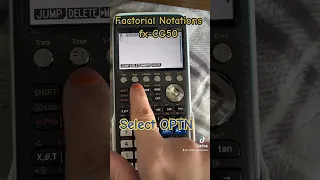 Fastest Way to Factorial Notations on a Casio fx-CG50