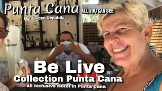 Be Live Collection Punta Cana walk through All inclusive Hotel Dominican Republic Beach Drinks Food