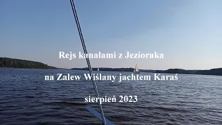 2022 Rejs kanałami z Jezioraka na Zalew Wiślany