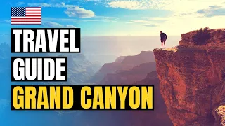 Things to Do in Grand Canyon National Park | Travel Guide 2024