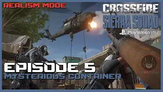 Crossfire: Sierra Squad | Episode 5: Mysterious Container [REALISM MODE Playthrough | PSVR2 | 1080p]