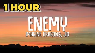 (1 HOUR) Imagine Dragons, JID - Enemy Lyrics