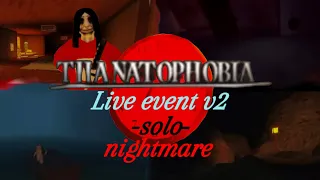 Thanatophobia-Live event v2 nightmare mode-Full gameplay(solo)