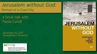 “Jerusalem without God: Portrait of a Cruel City” with Paola Caridi
