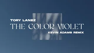 Tory Lanez - The Color Violet (Kevin Adams Remix)