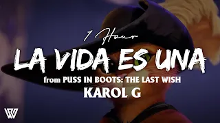 [1 Hour] KAROL G - La Vida Es Una (Letra/Lyrics) | From Puss in Boots: The Last Wish